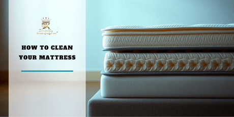 How To Clean Your Mattress - Bedroomking